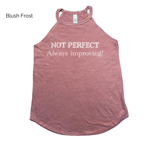 Not perfect always improving tank - Liberte Lifestyles Fitness Tees