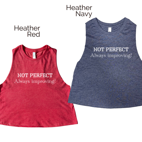 Not perfect always improving crop tank - Liberte Lifestyles fitness tees