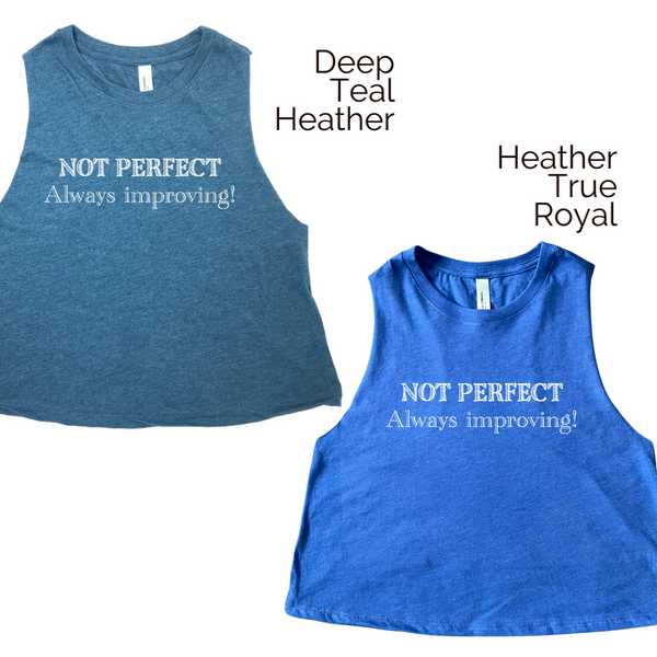 Not perfect always improving crop tank - Liberte Lifestyles fitness tees