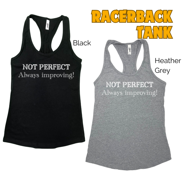 Not perfect always improving racerback tank - Liberte Lifestyles fitness tanks