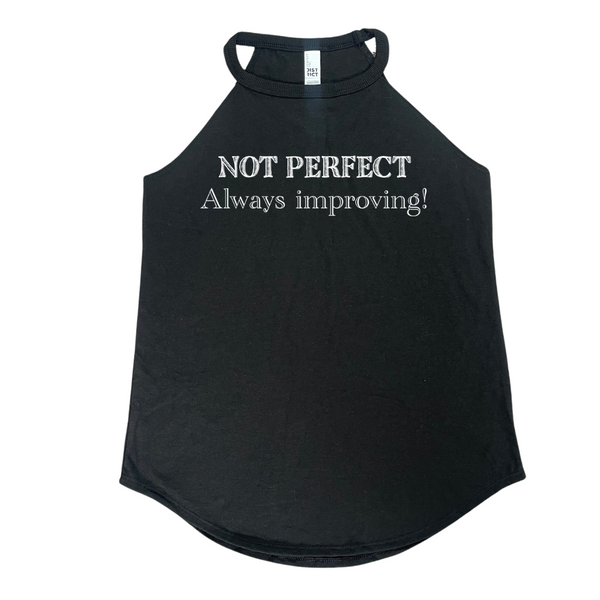 Not perfect always improving tank - Liberte Lifestyles Fitness Tees