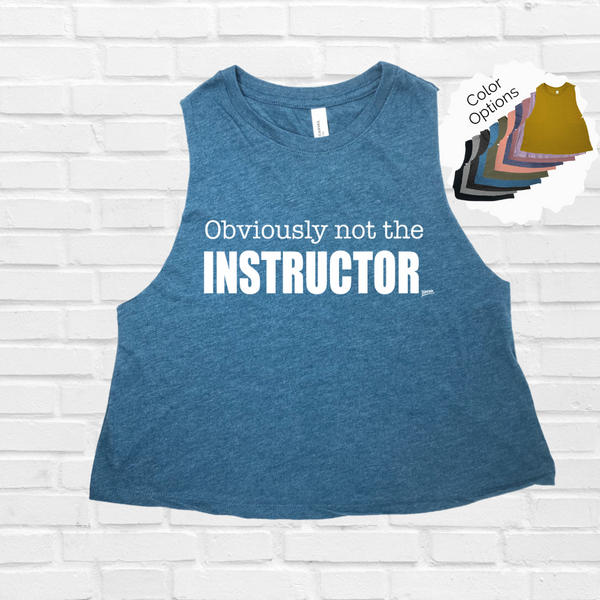 Obviously Not the Instructor Crop Tank