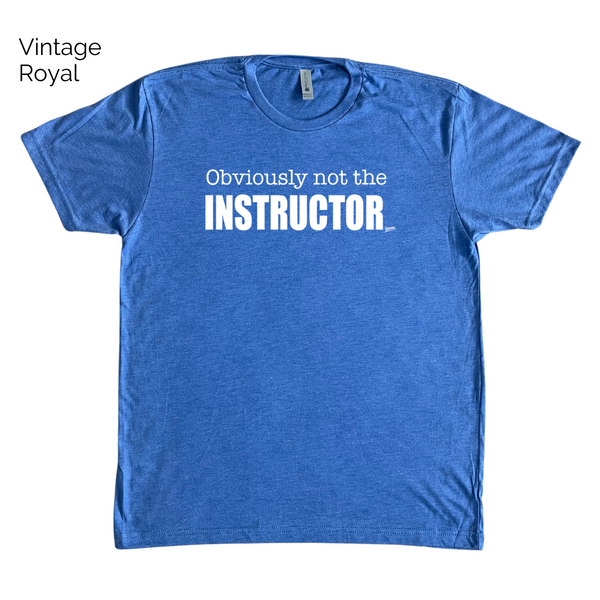 Obviously not the instructor tshirt - not the instructor tee - Liberte Lifestyles Gym Fitness Apparel & accessories