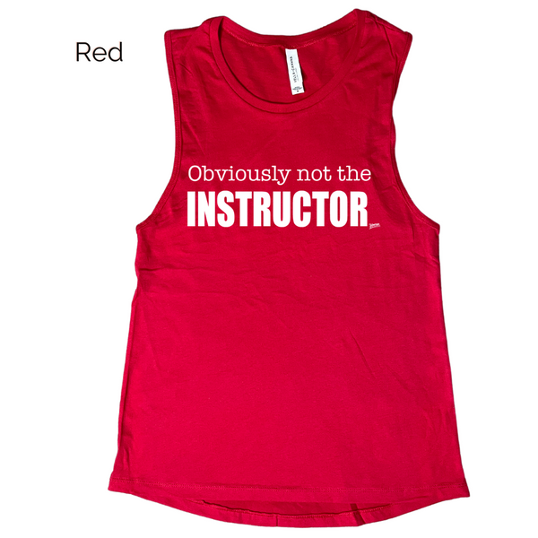 Obviously Not the Instructor Muscle Tank