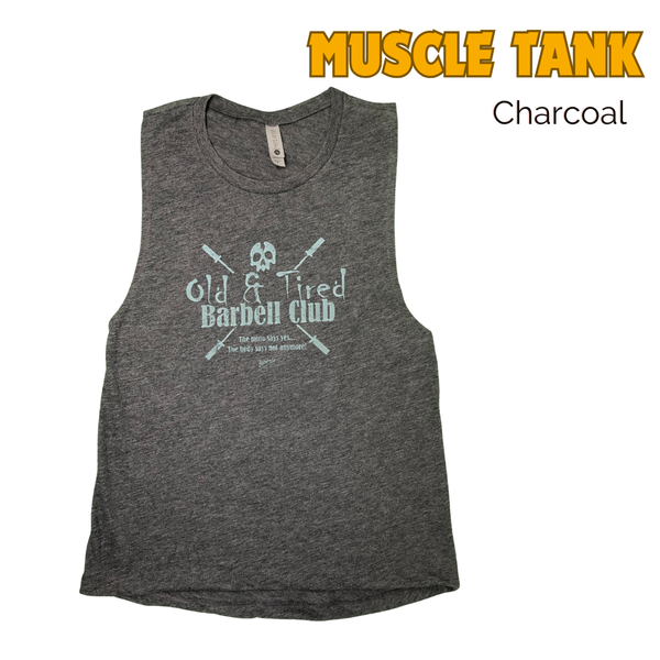 Old & Tired Barbell Club Muscle Tank - Charcoal - FINAL SALE - XS, XL & 2XL ONLY