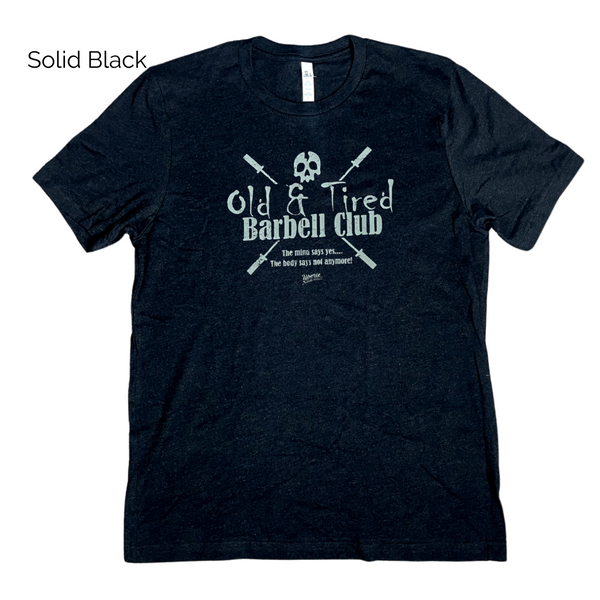 Old & Tired Barbell Club Tee