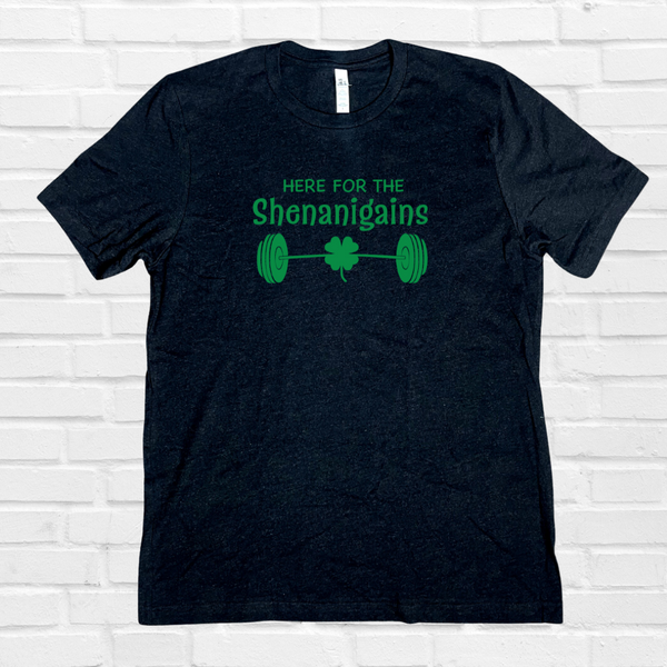 Here for the shenanigains tee - Liberte Lifestyles St patricks day workout tees