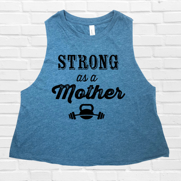 Strong as a Mother Crop Tank - Liberte Lifestyles Fitness Apparel