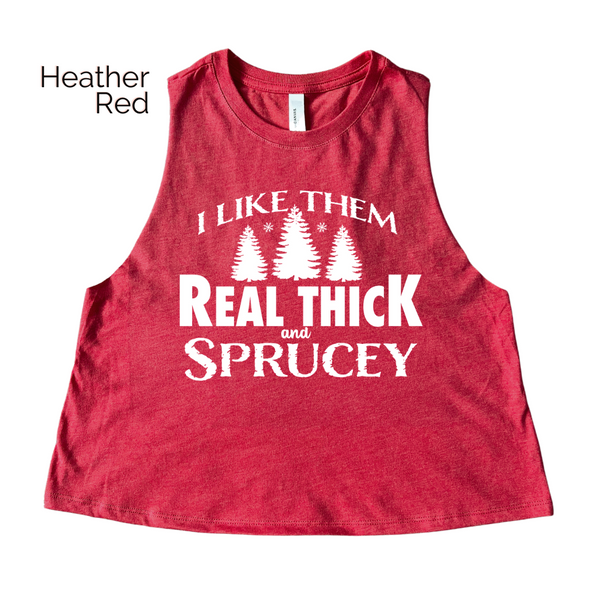 I like them real thick and sprucey crop tank - Liberte Lifestyles Christmas Workout Tanks