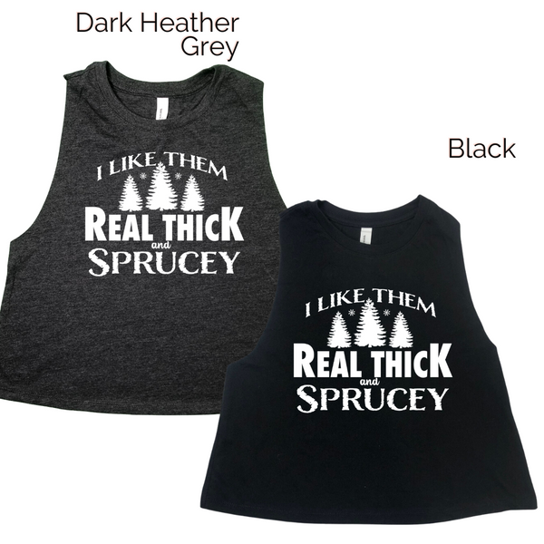 I like them real thick and sprucey crop tank - Liberte Lifestyles Christmas Workout Tanks