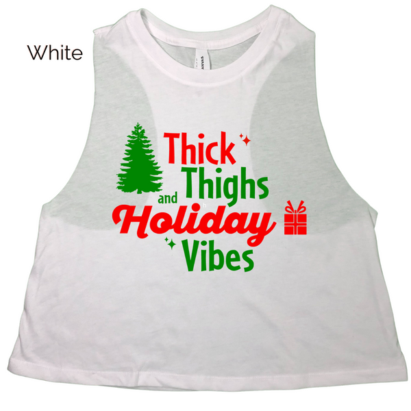 Thick thighs and holiday vibes crop tank - Liberte Lifestyles Christmas Workout tanks.