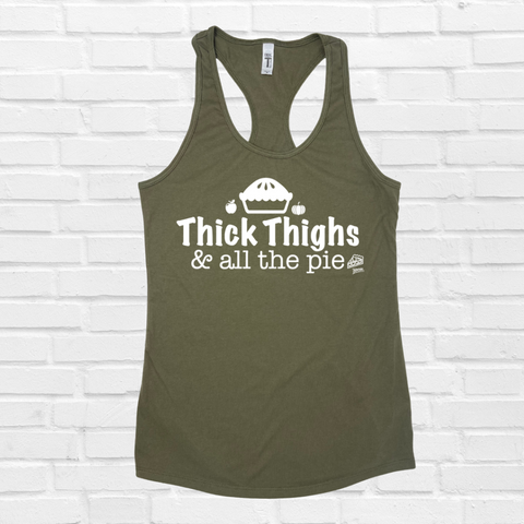 Thick Thighs & all the Pie Racerback Tank