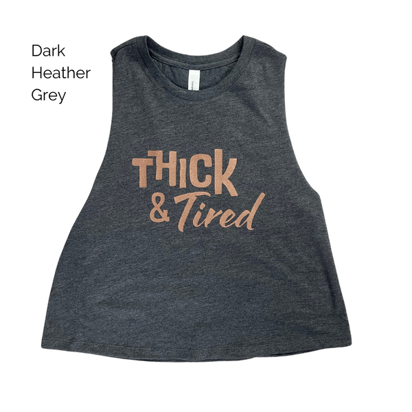 Thick & Tired Crop Tank