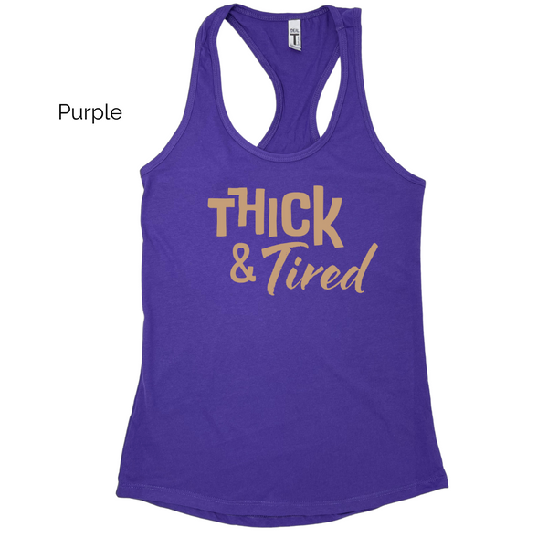 thick and tired racerback tank - Liberte Lifestyles Gym Fitness Apparel & Accessories