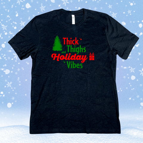 Thick thighs and holiday vibes tee - Liberte Lifestyles Christmas Workout tshirts.