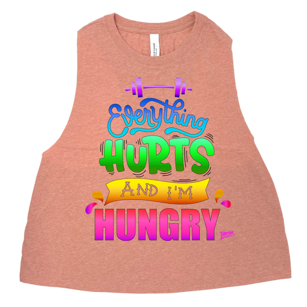 Liberte Lifestyles Gym Fitness Apparel - Everything Hurts and Im Hungry Crop Tank