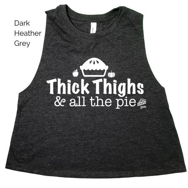 Thick thighs and all the pie gym crop tank - thick thighs save lives top - gym fitness apparel