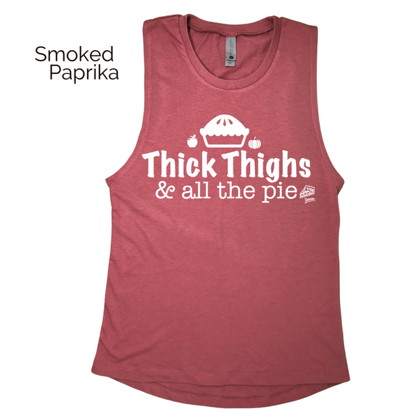 Thick thighs and all the pie - thanksgiving gym tank top - thick thighs save lives top - Gym fitness apparel