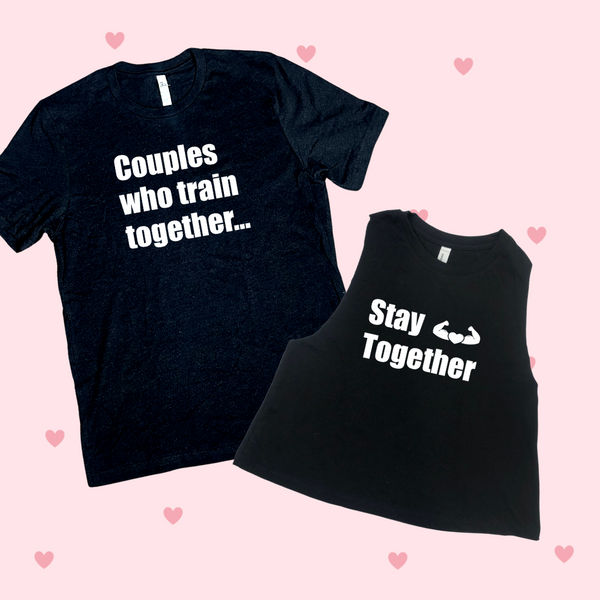 Couples Who Train Together Stay Together - Black Tee & Top Set