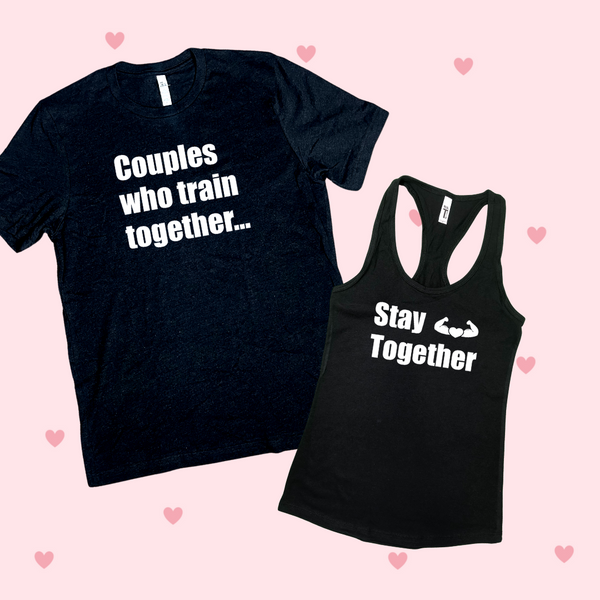 Couples Who Train Together Stay Together - Black Tee & Top Set