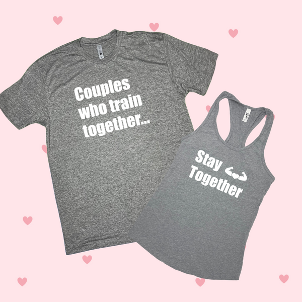 Couples Who Train Together Stay Together - Grey Tee & Top Set