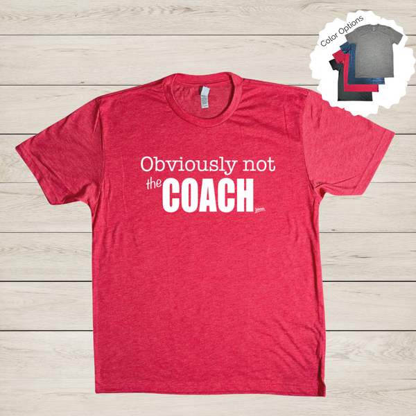 Obviously not the coach tshirt - funny crossfit tshirt - Liberte Lifestyles Gym Fitness Apparel 