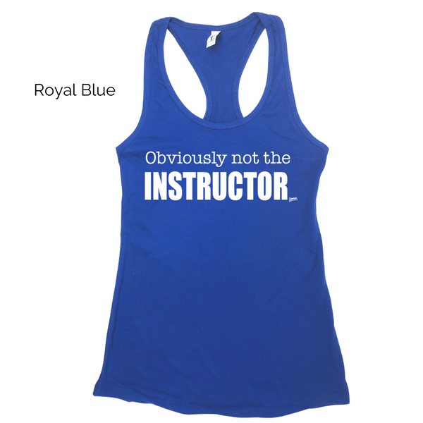 Obviously not the instructor racerback tank top - not the instructor tank - Liberte Lifestyles Gym Fitness Apparel and Accessories